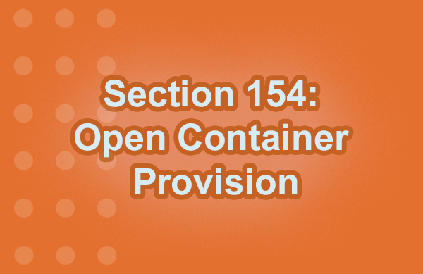 Section 154 Open Container Provision