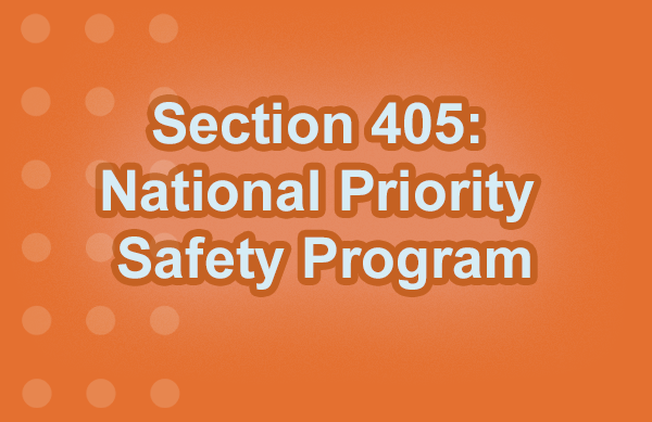 Section 405: National Priority Safety Program