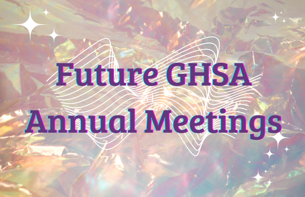 Future GHSA Annual Meetings