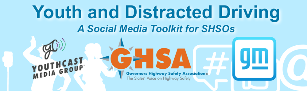 Youth and Distracted Driving: A Social Media Toolkit for SHSOs